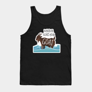 Whatever floats your goat! Funny goat design Tank Top